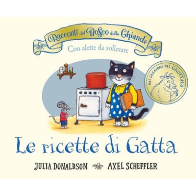 Racconti del bosco delle ghiande. le ricette di gatta. ediz. a colori (i)