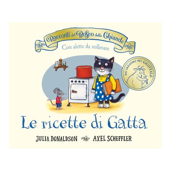I racconti del bosco delle ghiande. le ricette di gatta. ediz. a colori
