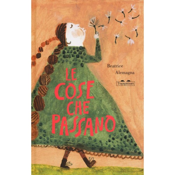 Le cose che passano. Ediz. a colori