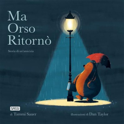 Ma Orso ritornâˆšâ‰¤. Storia di un'amicizia. Ediz.a colori