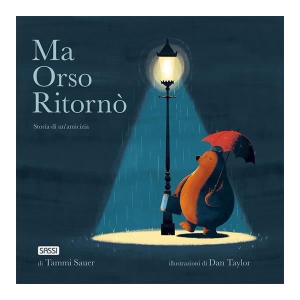 Ma Orso ritornÃ². Storia di un'amicizia. Ediz.a colori