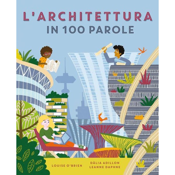 Architettura in 100 parole. Ediz. a colori