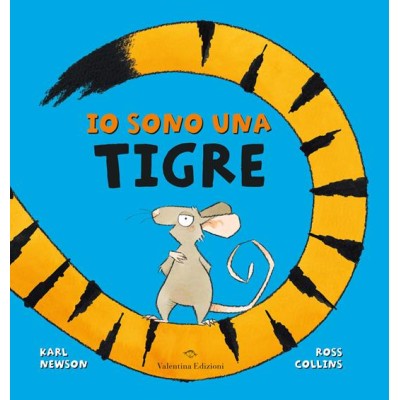 Io sono una tigre Ediz.a colori