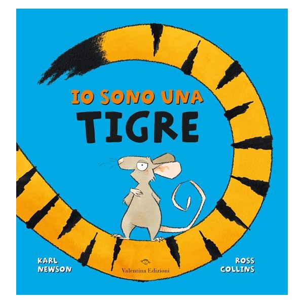Io sono una tigre Ediz.a colori