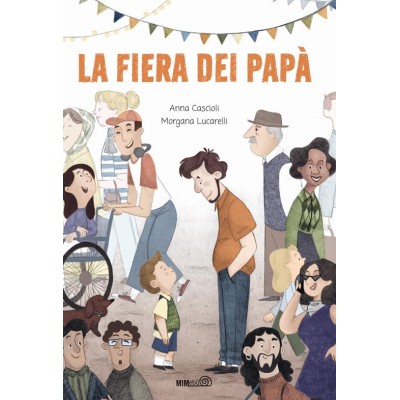 La fiera dei papà. Ediz. a colori La fiera dei papà. Ediz. a colori