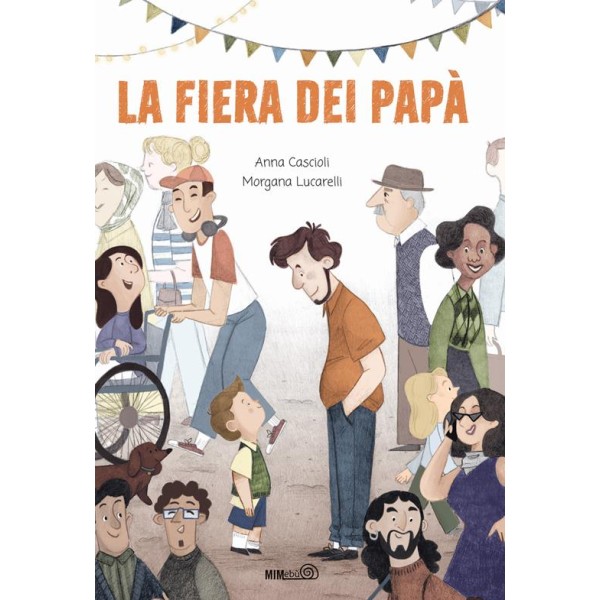 La fiera dei papà . Ediz. a colori