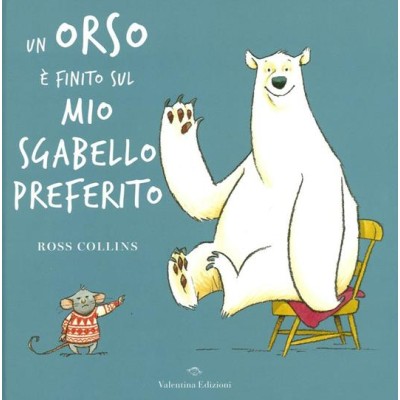Un orso è finito sul mio sgabello preferito Ediz.a colori