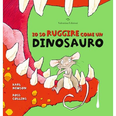 Io so ruggire come un dinosauro. Ediz.a colori