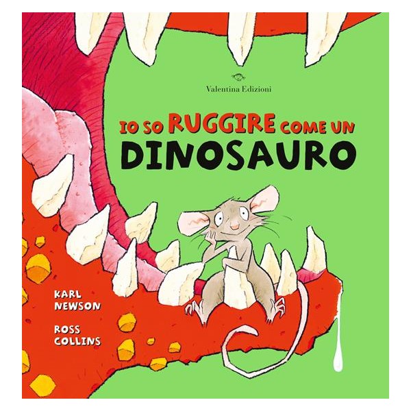 Io so ruggire come un dinosauro. Ediz.a colori
