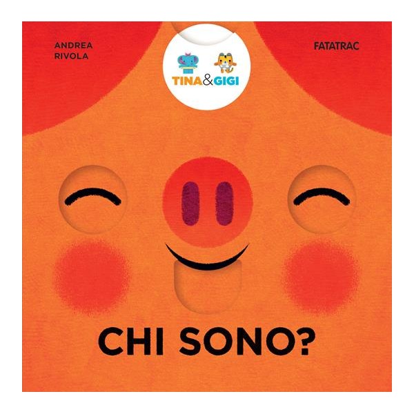 Chi sono? Tina & Gigi. Ediz.a colori
