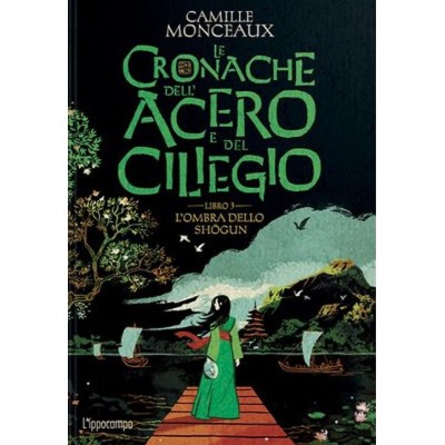 L'ombra dello Shogun. Le cronache dell'acero e del ciliegio. Vol. 3