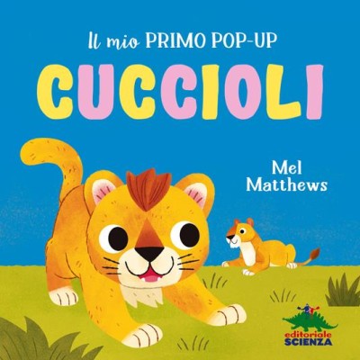 Cuccioli. Il mio primo pop-up. Ediz.a colori