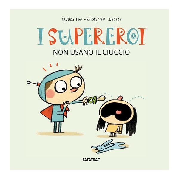 I Supereroi non usano il ciuccio