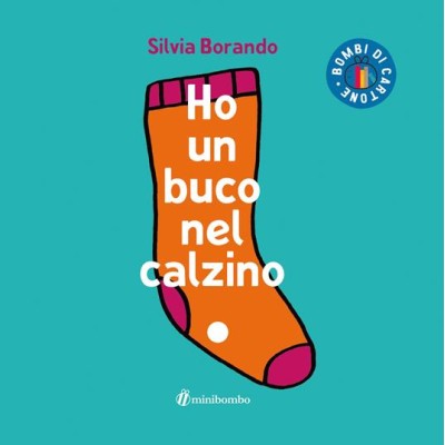 Ho un buco nel calzino. Ediz.Illustrata