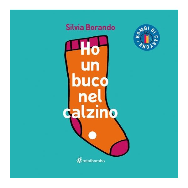 Ho un buco nel calzino. Ediz.Illustrata