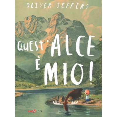 Quest'alce è mio! Ediz.a colori