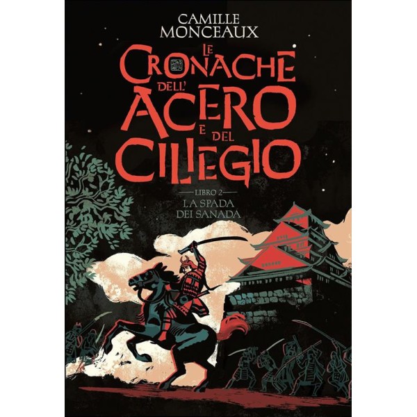 La spada dei Sanada. Le cronache dell'acero e del ciliegio. Vol. 2