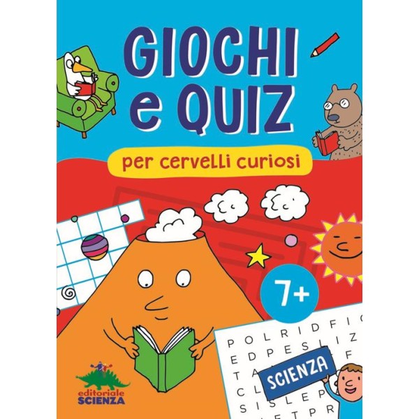 Giochi e quiz per cervelli curiosi. Scienza