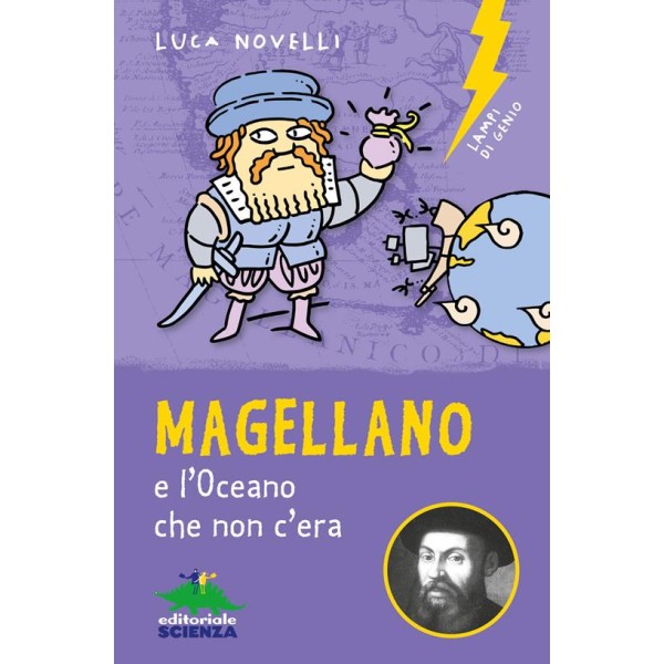 Magellano e l'oceano che non c'era. Nuova ediz.