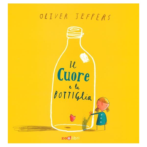 Il cuore e la bottiglia. Ediz.a colori