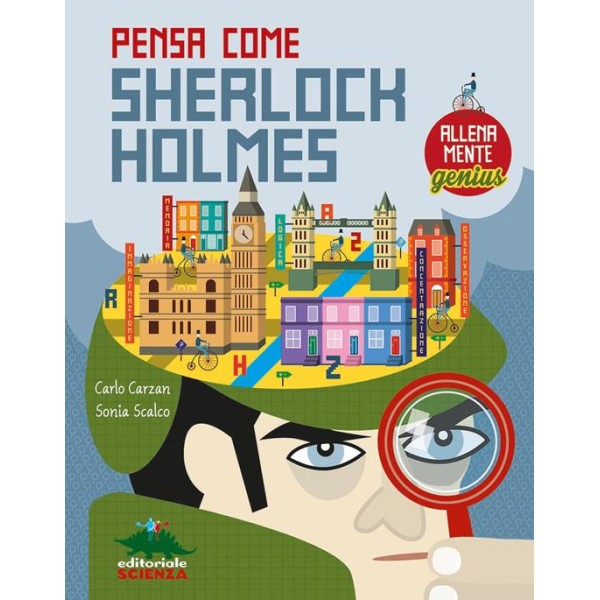 Pensa come Skerlock Holmes. AllenaMente Genius. Ediz.Illustrata