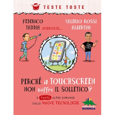 Perchè il touchscreen non soffre il solletico? E tante altre domande sulle nuove tecnologie Perchè il touchscreen non soffre il solletico? E tante altre domande sulle nuove tecnologie