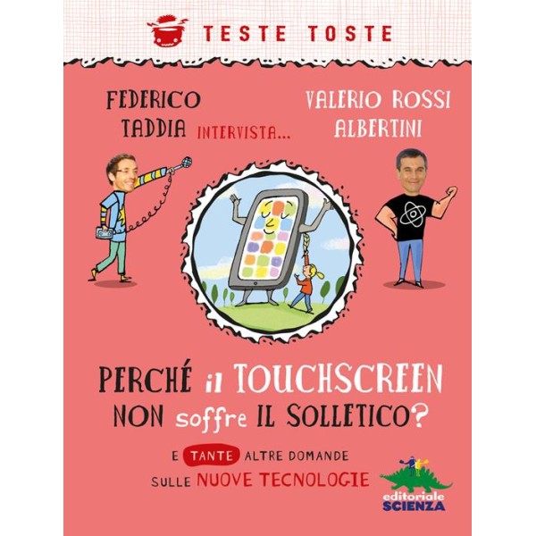 Perchè il touchscreen non soffre il solletico? E tante altre domande sulle nuove tecnologie