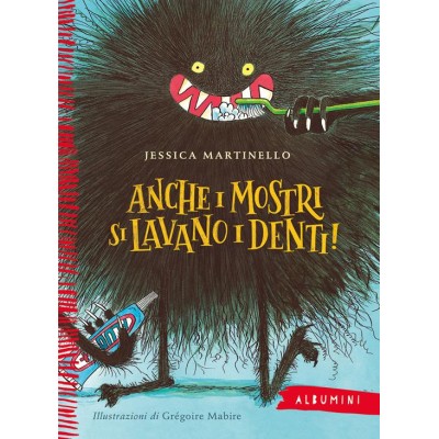 Anche i mostri si lavano i denti! Ediz.a colori