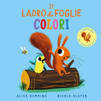 Ladro di foglie. Colori. Ediz.a colori