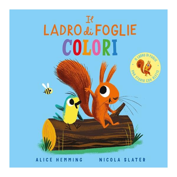 Ladro di foglie. Colori. Ediz.a colori