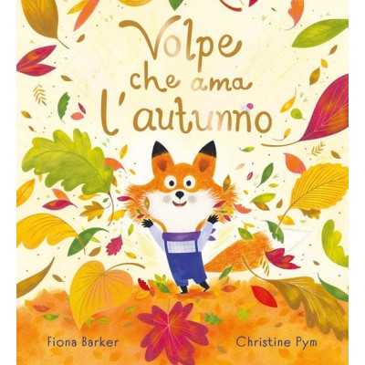 Volpe che ama l'autunno. Ediz.a colori