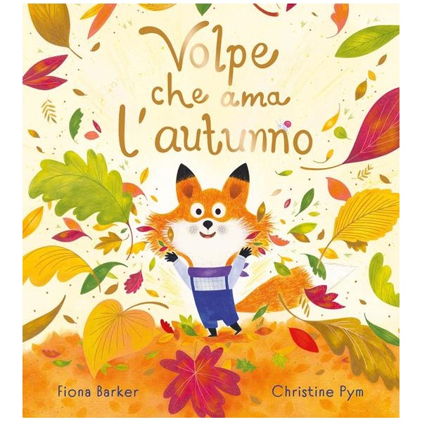Volpe che ama l'autunno. Ediz.a colori