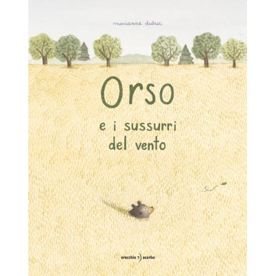 Orso e i sussurri del vento. Ediz.a colori
