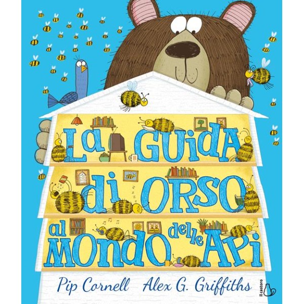 La guida di orso al mondo delle api. Ediz.a colori