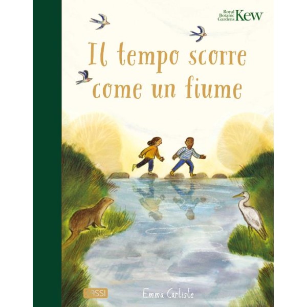 Il tempo scorre come un fiume. Ediz.a colori