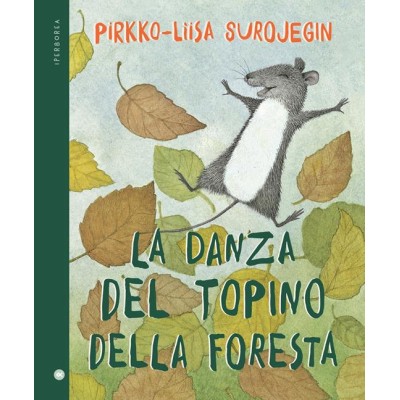 La danza del topino della foresta. Ediz.a colori