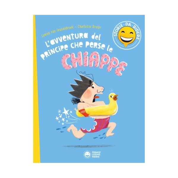 L'avventura del principe che perse le chiappe. Ediz. Illustrata