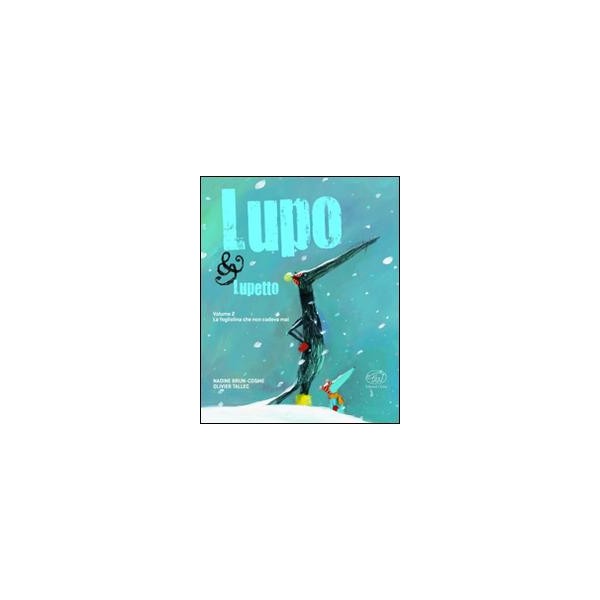 Fogliolina che non cadeva mai.Lupo & Lupetto. Ediz. illustrata. Vol. 2