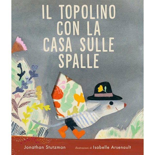 Topolino con la casa sulle spalle. Ediz. a colori