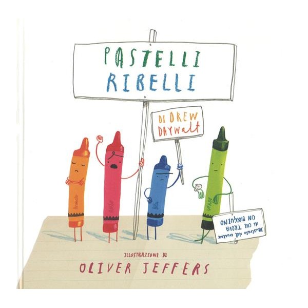 Pastelli ribelli. Ediz. a colori