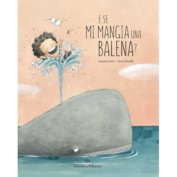 E se mi mangia una balena? Ediz. a colori