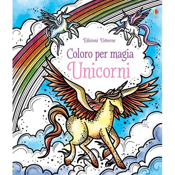 Unicorni. Ediz. illustrata