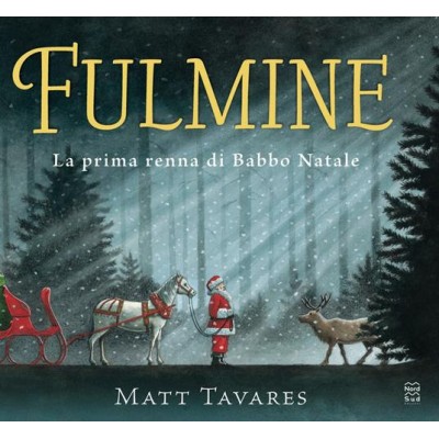 Fulmine. La prima renna di Babbo Natale. Fulmine. La prima renna di Babbo Natale.