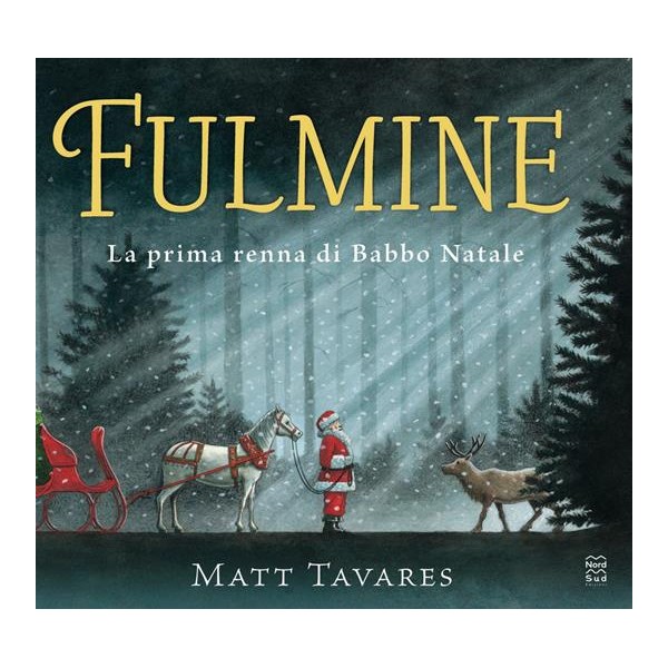 Fulmine. La prima renna di Babbo Natale.