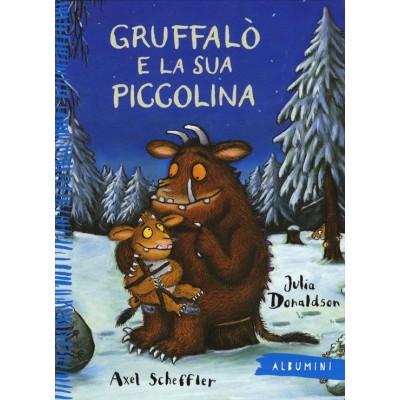 Gruffalò e la sua piccolina. Ediz. a col Gruffalò e la sua piccolina. Ediz. a col