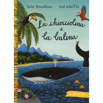 Chiocciolina e la balena. Ediz. a colori Chiocciolina e la balena. Ediz. a colori