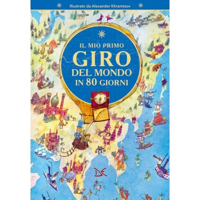 Mio primo giro del mondo in 80 giorni. Ediz.a colori.
