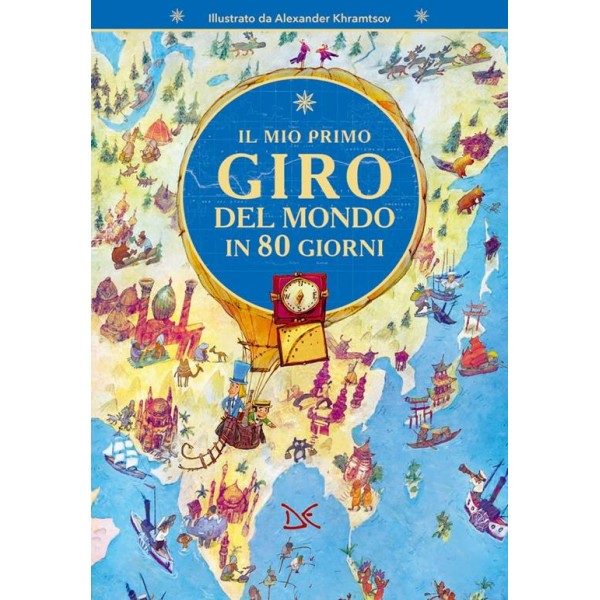 Mio primo giro del mondo in 80 giorni. Ediz.a colori.
