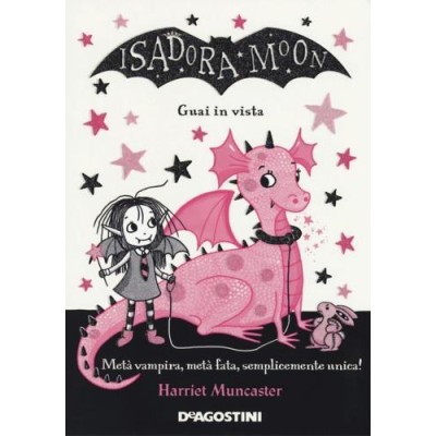 Guai in vista. Isadora Moon. Ediz. a colori