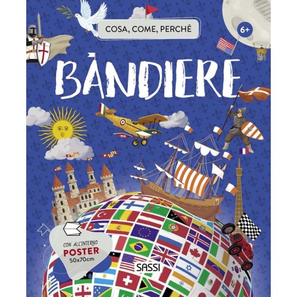 Bandiere. Cosa, come, perchÃ©. Ediz. a colori